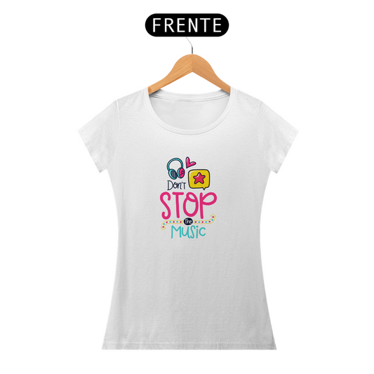 Camiseta Baby Look Feminina - Don't Stop The Music