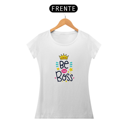 Camiseta Baby Look Feminina - Be The Boss