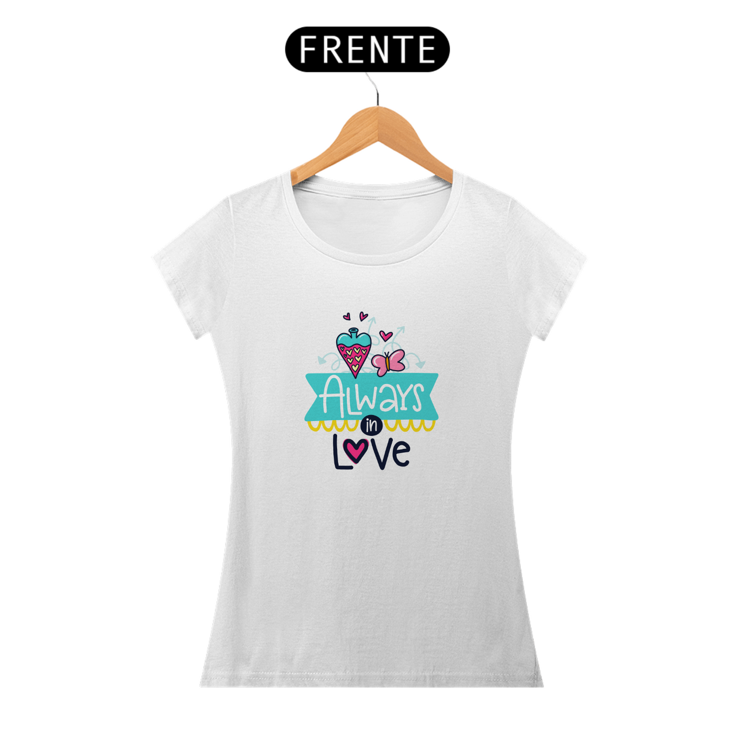 Camiseta Baby Look Feminina - Always in Love