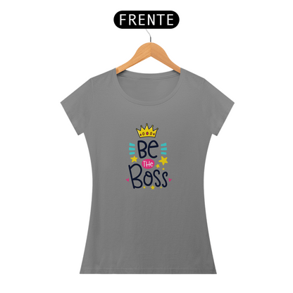 Camiseta Baby Look Feminina - Be The Boss